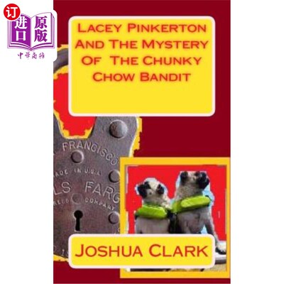 海外直订Lacey Pinkerton And The Mystery Of The Chunky Chow Bandit 莱西·平克顿和《周胖强盗之谜
