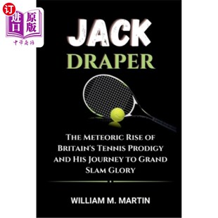 Journey The Rise 海外直订医药图书Jack His and Meteoric Prodigy Tennis 杰克·德雷珀：英国 Britain Draper