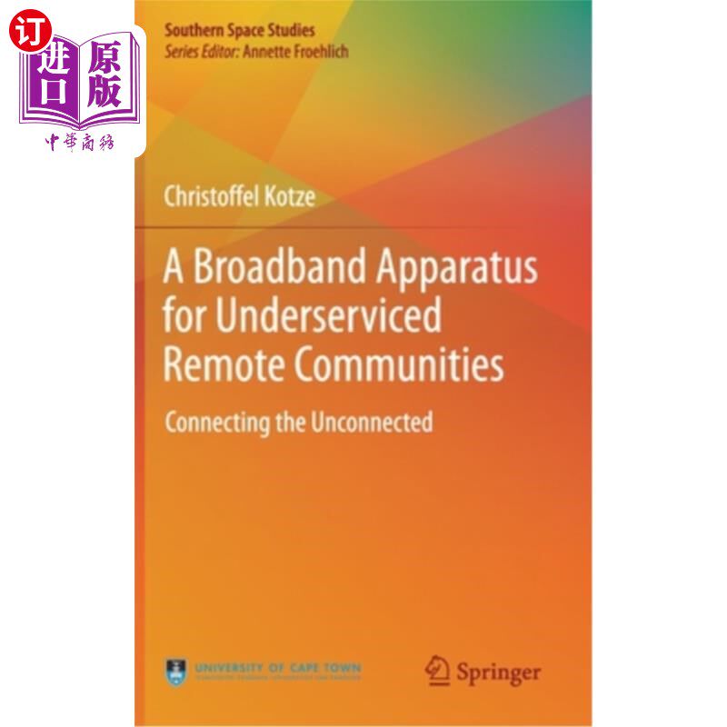 海外直订A Broadband Apparatus for Underserviced Remote Communities: Connecting the Uncon 用于服务不足的偏远社区的宽