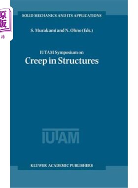 海外直订Iutam Symposium on Creep in Structures Iutam结构蠕变研讨会