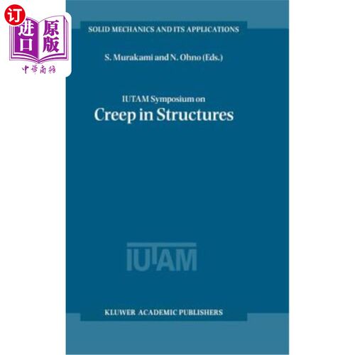 海外直订Iutam Symposium on Creep in Structures Iutam结构蠕变研讨会