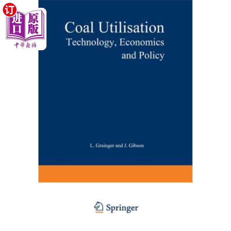 海外直订Coal Utilisation: Technology, Economics and Policy 煤炭利用:技术、经济和政策