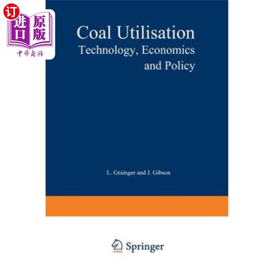 海外直订Coal Utilisation: Technology, Economics and Policy 煤炭利用：技术、经济和政策
