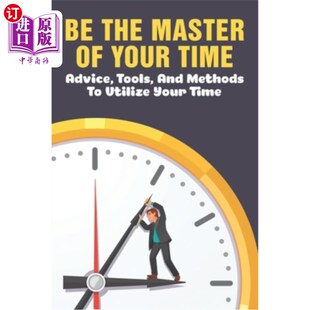 Wha Master Time Your 海外直订Be Tools Utilize 掌握自己 Methods And 工具 时间：建议 Advice The