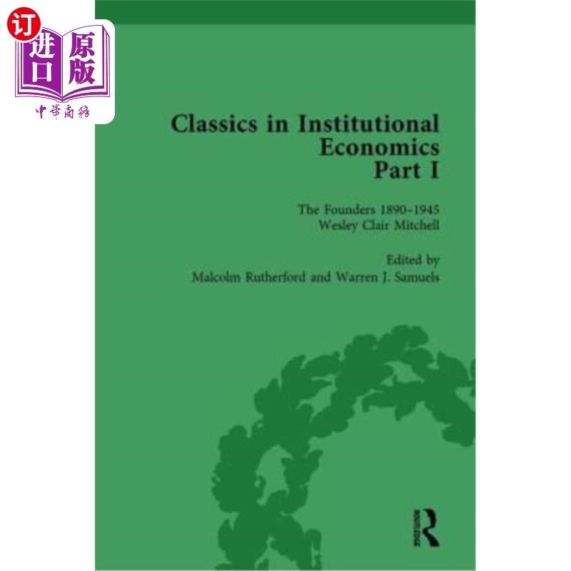 海外直订Classics in Institutional Economics, Part I, Volume 5: The Founders - Key Texts, 制度经济学经典，第一部分，