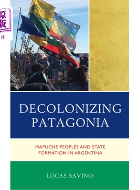 海外直订Decolonizing Patagonia 巴塔哥尼亚非殖民化