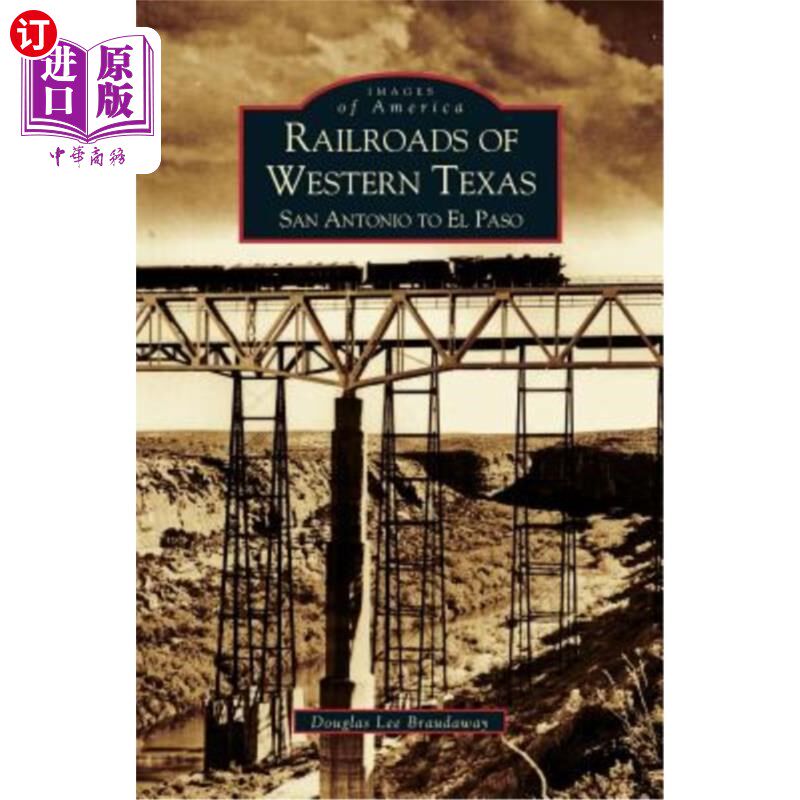海外直订Railroads of Western Texas: San Antonio to El Paso 德克萨斯州西部铁路：圣安东尼奥至埃尔帕索