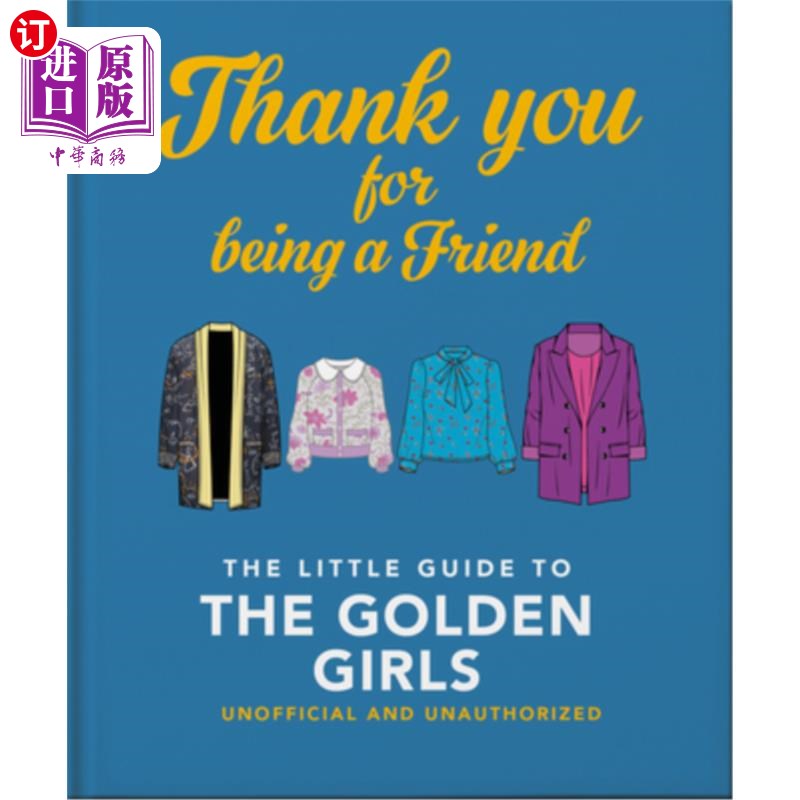 海外直订Thank You for Being a Friend: The Little Guide to the Golden Girls 《谢谢你成为我的朋友:黄金女孩的小指南