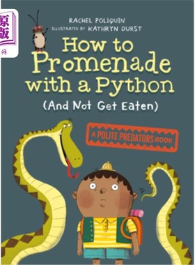 海外直订How to Promenade with a Python (and Not Get Eaten): A Polite Predators Book 如何与蟒蛇散步(不被吃掉):一本礼