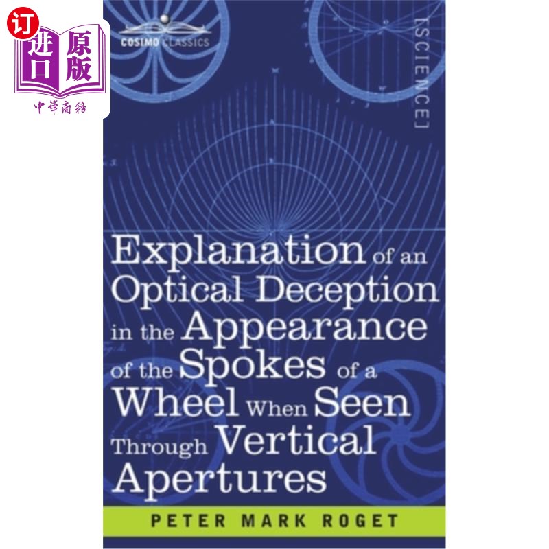 海外直订Explanation of an Optical Deception in the Appearance of the Spokes of a Wheel w 解释通过垂直孔径观察车轮辐