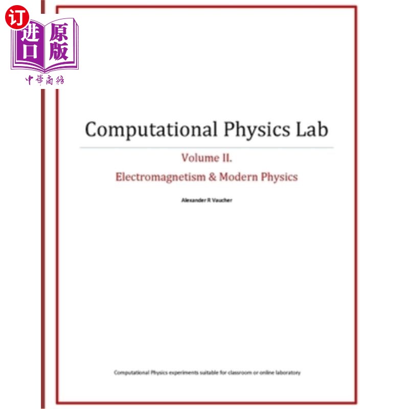 海外直订Computational Physics Lab: Electromagnetism & Modern Physics 计算物理实验室:电磁学与现代物理