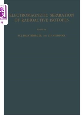 海外直订Electromagnetic Separation of Radioactive Isotopes: Proceedings of the Internati 放射性同位素的电磁分离：19