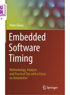 海外直订Embedded Software Timing: Methodology, Analysis and Practical Tips with a Focus  嵌入式软件计时:以汽车为重