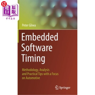 海外直订Embedded Software Timing: Methodology, Analysis and Practical Tips with a Focus  嵌入式软件计时:以汽车为重