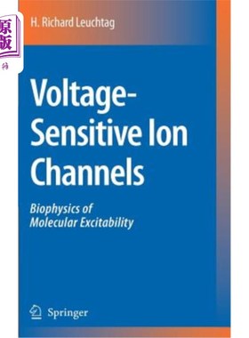 海外直订Voltage-Sensitive Ion Channels: Biophysics of Molecular Excitability 电压敏感离子通道：分子兴奋性的生物物理学