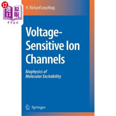 海外直订Voltage-Sensitive Ion Channels: Biophysics of Molecular Excitability 电压敏感离子通道：分子兴奋性的生物物理学