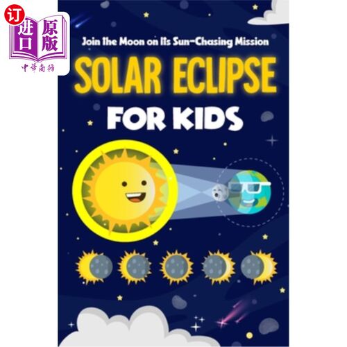 海外直订Solar Eclipse for Kids: Join the Moon on Its Sun-Chasing Mission 儿童日食：加入月球追逐太阳的任务