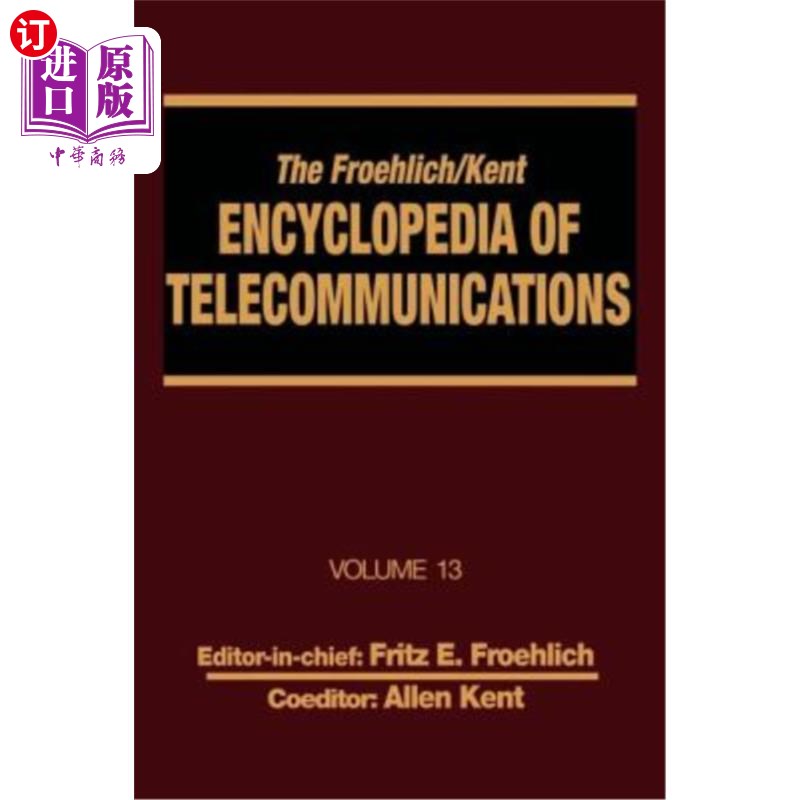 海外直订The Froehlich/Kent Encyclopedia of Telecommunications: Volume 13 - Network-Manag Froehlich/Kent电