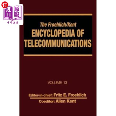 海外直订The Froehlich/Kent Encyclopedia of Telecommunications: Volume 13 - Network-Manag Froehlich/Kent电
