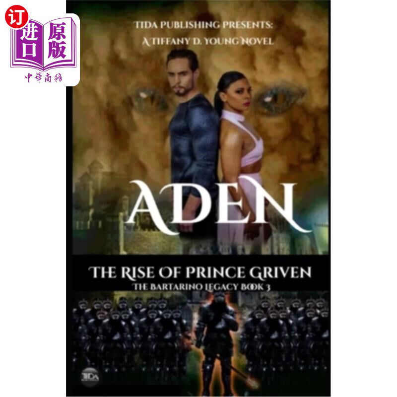 海外直订Aden: The Rise Of Prince Griven: The Bartarino Legacy Book 3 亚丁：格里文王子的崛起：巴塔里诺遗产三部曲