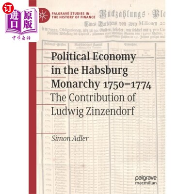 海外直订Political Economy in the Habsburg Monarchy 1750-... 1750-1774年哈布斯堡君主国的政治经济学
