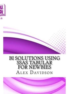海外直订BI Solutions Using SSAS Tabular For Newbies 为新手使用SSAS表格的BI解决方案
