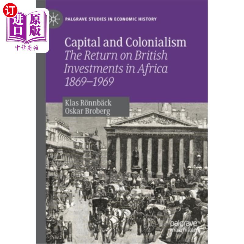 海外直订Capital and Colonialism: The Return on British Investments in Africa 1869-1969 资本与殖民主义:英国在非洲投