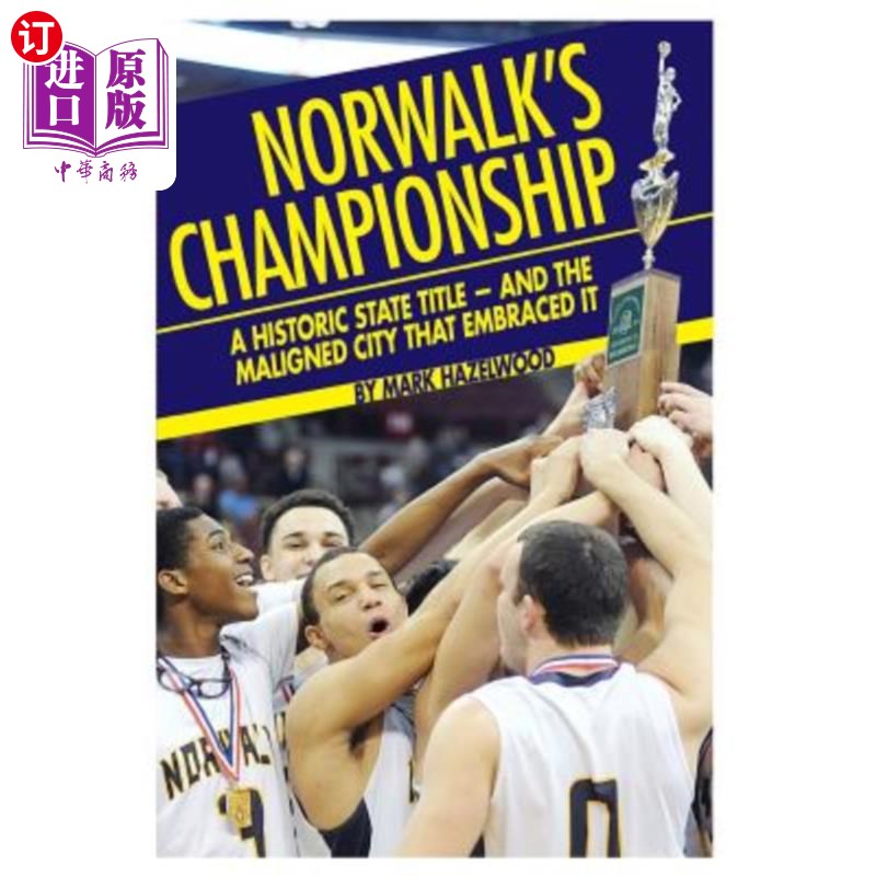 海外直订Norwalk's championship: A historic state title- and the maligned city that embr诺沃克的冠军:一个历史性的