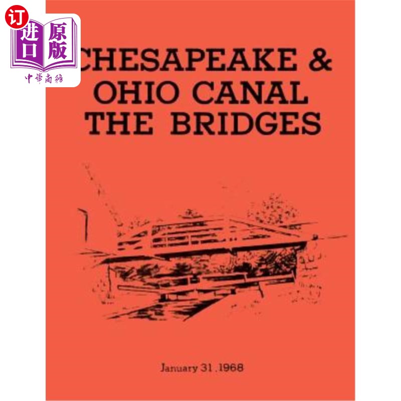 海外直订The Bridges: Chesapeake & Ohio Canal National Monument: Historic Structures Repo 桥：切萨皮克和俄亥俄运河国