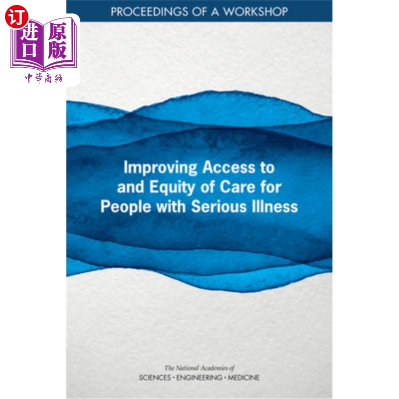 海外直订医药图书Improving Access to and Equity of Care for People with Serious Illness: Proceedi 改善严重疾病患者获