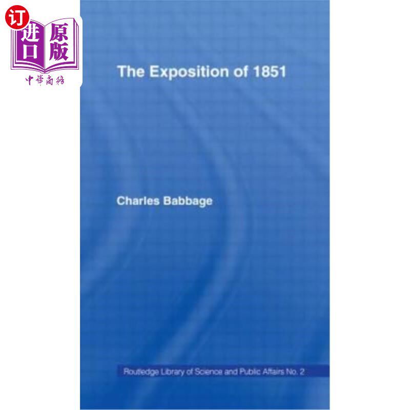 海外直订Exposition of 1851: Or Views of the Industry, The Science and the Government of  1851年博览会：英国工业、科