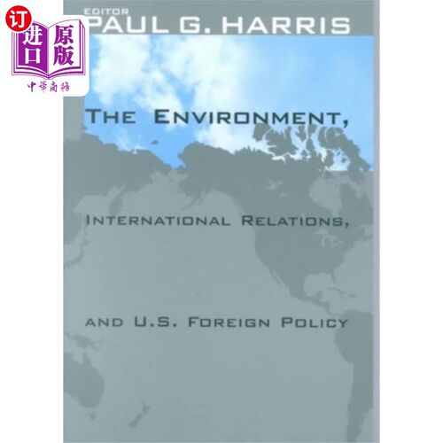 海外直订Environment, International Relations, and U.S. F... 环境，国际关系和美国外交政策
