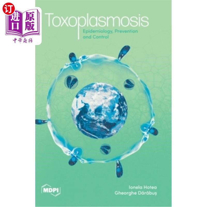 海外直订Toxoplasmosis: Epidemiology, Prevention and Control 弓形虫病：流行病学、预防与控制