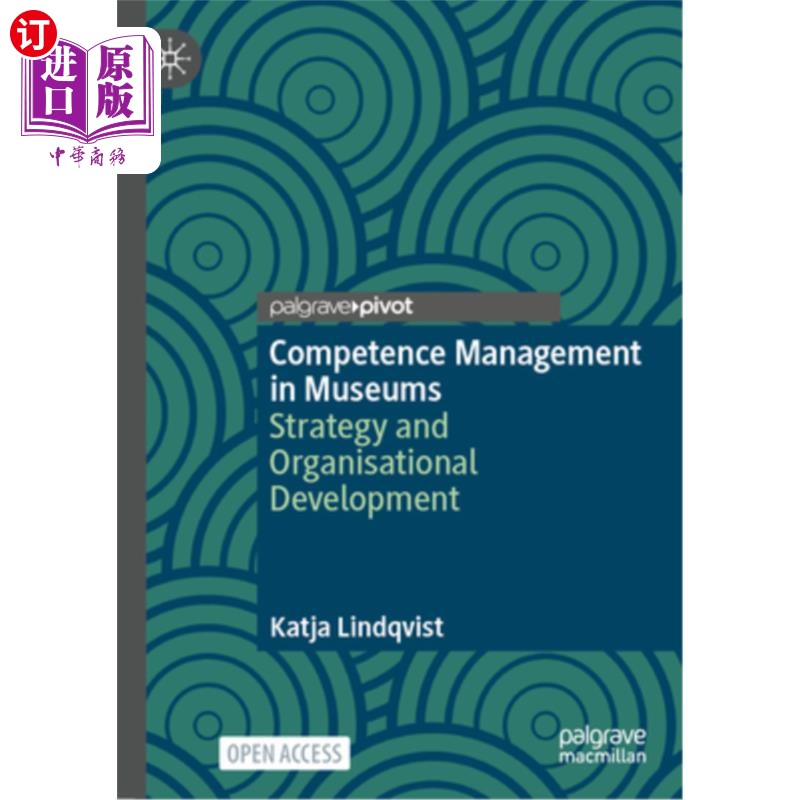 海外直订Competence Management in Museums: Strategy and Organisational Development 博物馆的能力管理：策略与组织发展