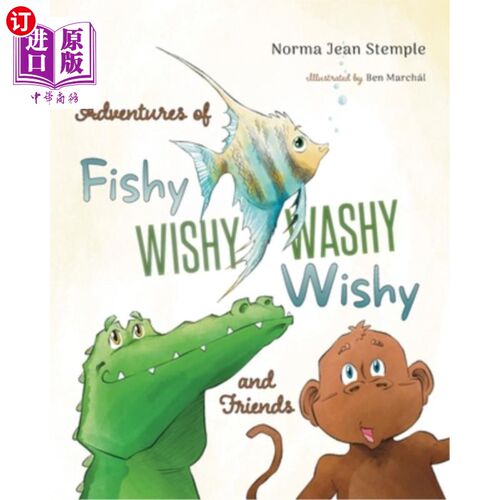 海外直订Adventures Of Fishy Wishy Washy Wishy And Friends Fishy Wishy和他的朋友们的冒险