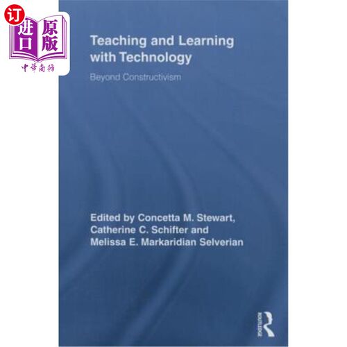 海外直订Teaching and Learning with Technology: Beyond Constructivism 技术教与学:超越建构主义