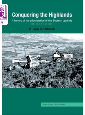 海外直订Conquering the Highlands: A history of the afforestation of the Scottish uplands 征服高地:苏格兰高地造林的
