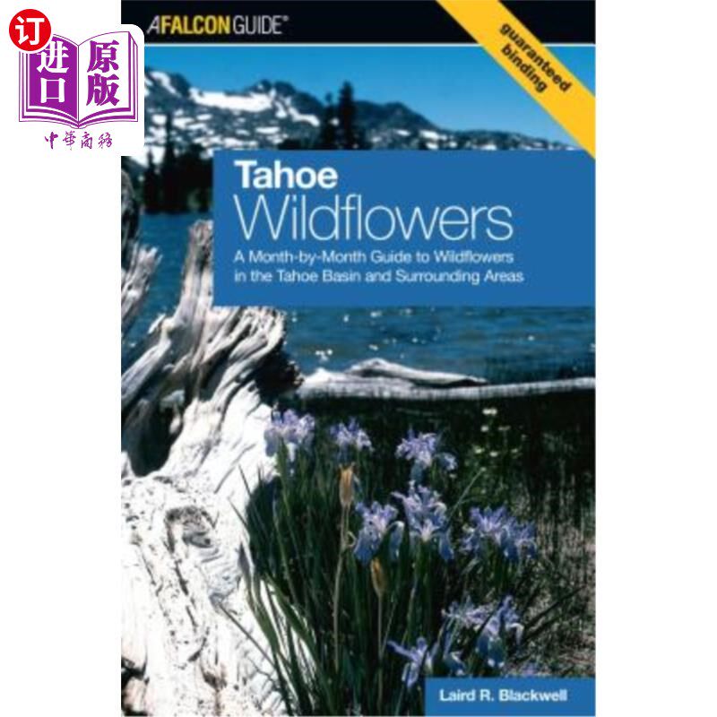 海外直订Tahoe Wildflowers: A Month-By-Month Guide to Wildflowers in the Tahoe Basin and  《太浩野花:太浩盆地及周边