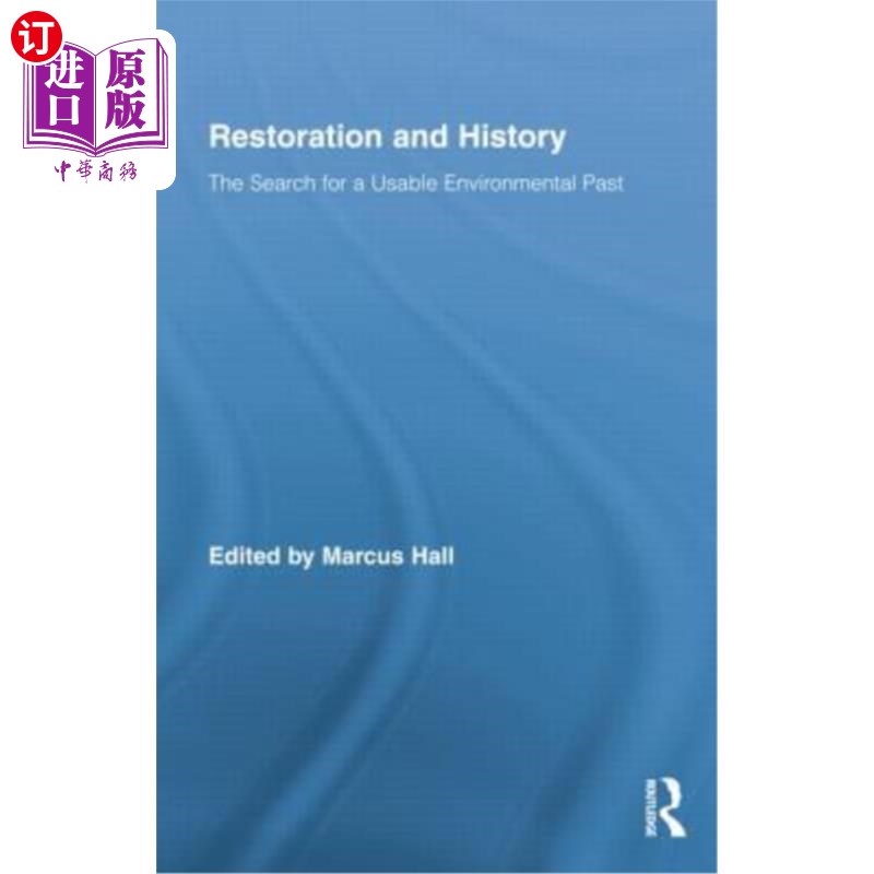 海外直订Restoration and History: The Search for a Usable Environmental Past修复和历史:寻找一个可用的环境过去