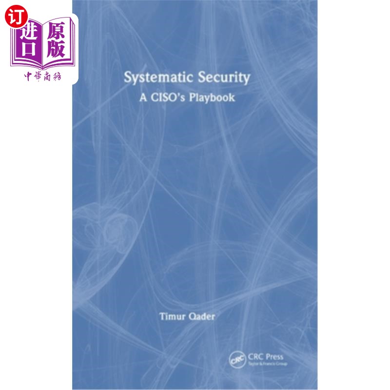 海外直订Systematic Security: A Ciso's Playbook 系统安全:首席信息安全官的手册