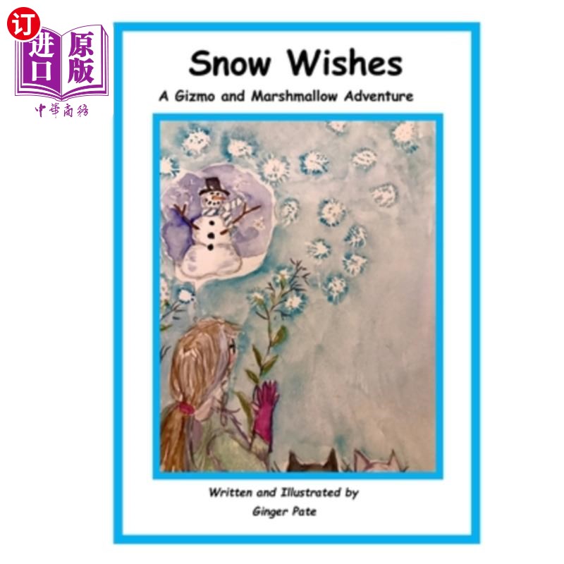 海外直订Snow Wishes: A Gizmo and Marshmallow Adventure 雪的愿望：一个小玩意和棉花糖的冒险