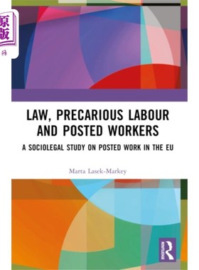 海外直订Law, Precarious Labour and Posted Workers 法律、不稳定劳动和外派工人