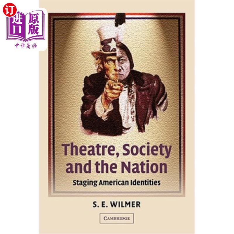 海外直订Theatre, Society and the Nation: Staging American Identities 《戏剧、社会与国家:上演美国身份》