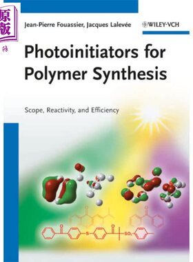 聚合物合成光引发剂 范围 反应性与效率 Photoinitiators For Polymer Synthesis 英文原版 Jean Pierre Fouassier【中商原版】