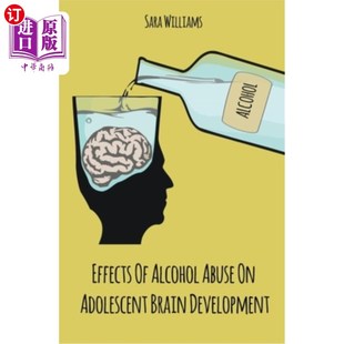 影响 Brain Alcohol Abuse 海外直订医药图书Effects Development Adolescent 酒精滥用对青少年大脑发育
