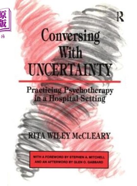 海外直订医药图书Conversing With Uncertainty: Practicing Psychotherapy in A Hospital Setting