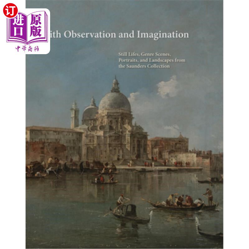 海外直订With Observation and Imagination: Still Lives, Genre Scenes, Portraits, and Land 观察和想象：静物，流派场景