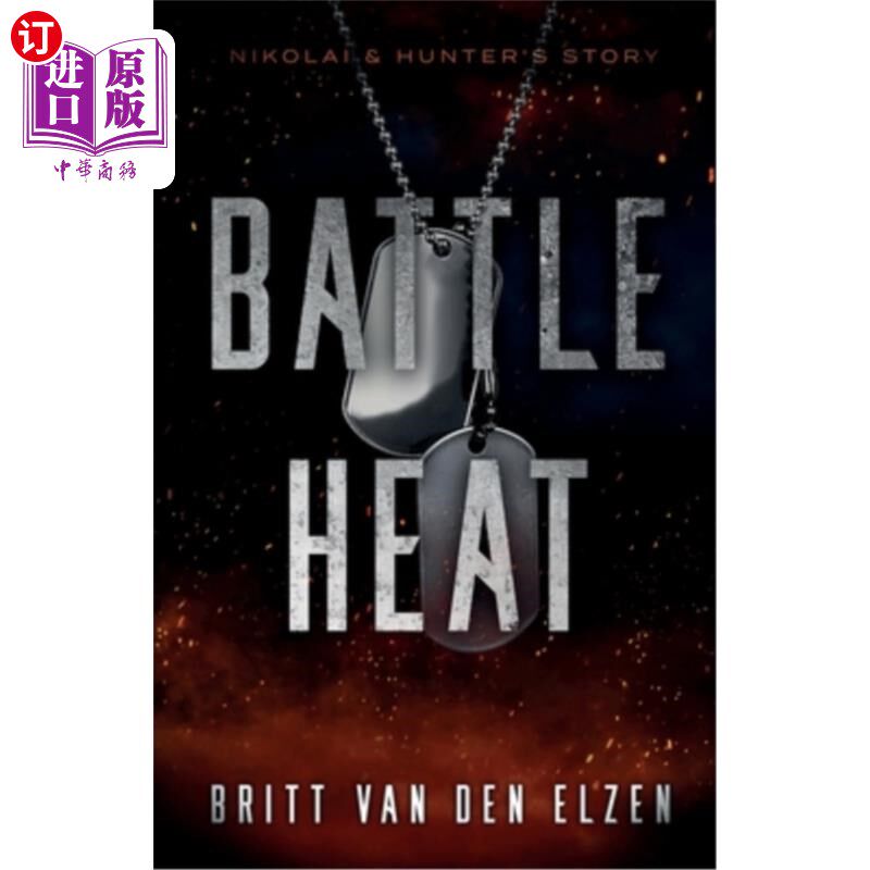 海外直订Battle Heat: A Forbidden Romance Story 热战:一个禁忌的浪漫故事