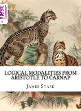 海外直订Logical Modalities from Aristotle to Carnap 从亚里士多德到卡纳普的逻辑形态