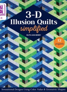 海外直订3-D Illusion Quilts Simplified: Sensational Designs Using Color, Value & Geometr 3-D Illusi
